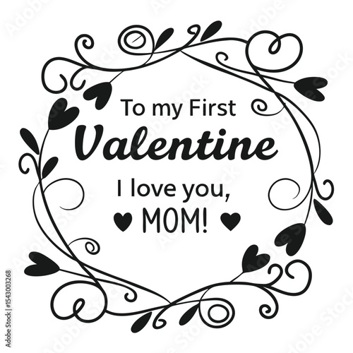 To my first Valentine, I love you, Mom! 3.eps