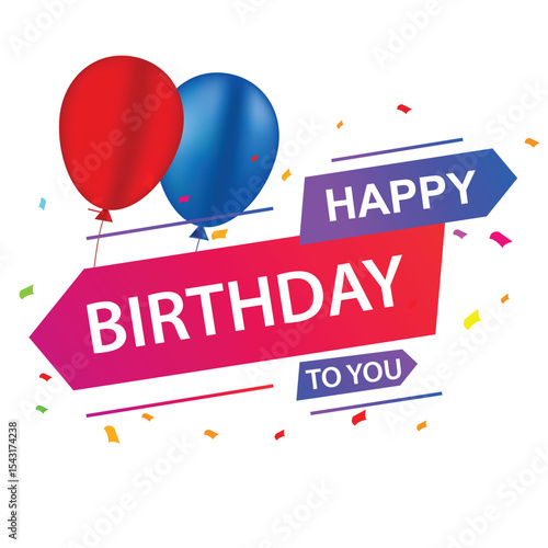 happy birthday greeting card with balloons. happy birthday day to you with confetti vector illustration. 
