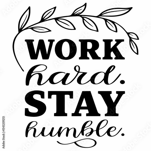 Work hard stay humble motivational quote typography design