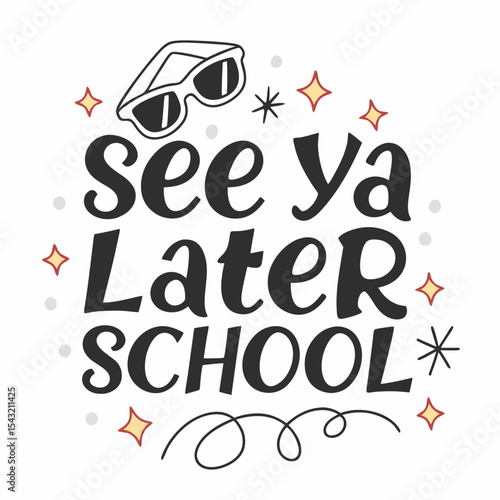 See ya later school summer vacation sunglasses design element