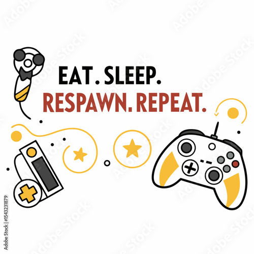 Eat sleep respawn repeat gamer lifestyle illustration