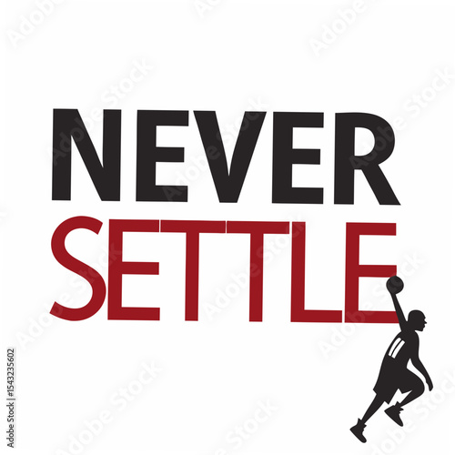 Never settle basketball player silhouette design element