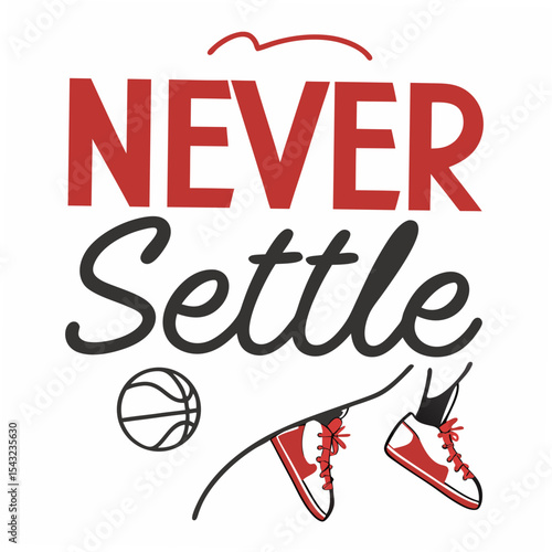 Never settle basketball sneakers design graphic