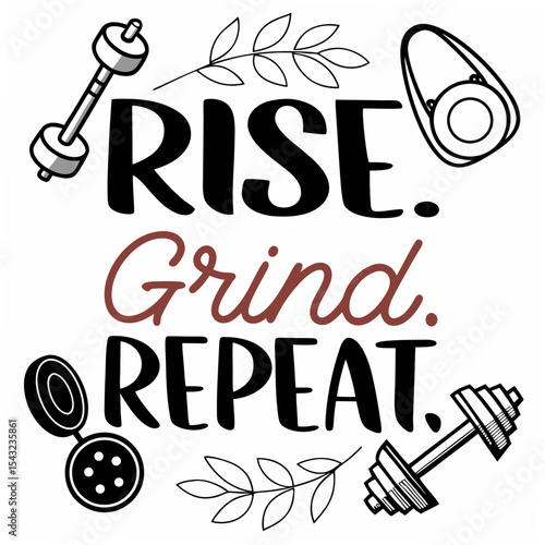 Rise grind repeat fitness motivation quote graphic