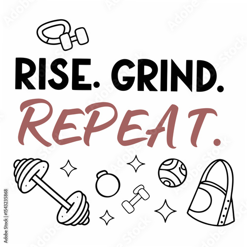 Rise grind repeat fitness motivation quote graphic