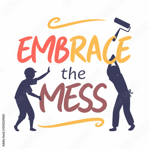 Embrace the mess creative design element with transparent background