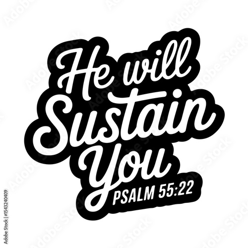 He will sustain you – Psalm 55:22. Bible Verse Vector Design Isolated on White Background