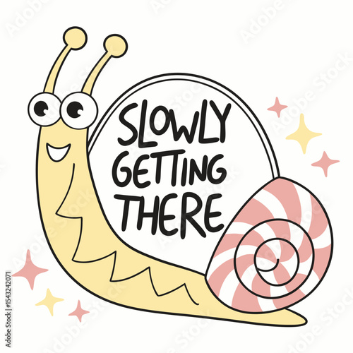 Cute snail slowly getting there motivational art