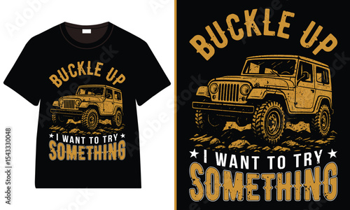 Buckle Up Off-Road Adventure Jeep T-Shirt Design, Adventure Vector T-Shirt Design
