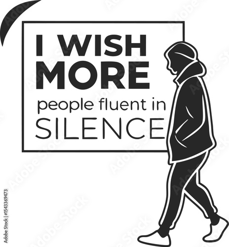 I WISH MORE people fluent in SILENCE Typography Design Print Ready Eps cut file 