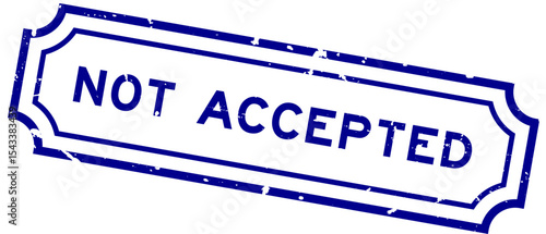 Grunge blue not accepted word rubber seal stamp on white background
