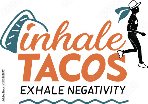 Inhale tacos exhale negativity typography and vector design art 