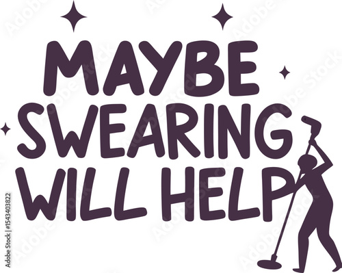 Maybe swearing will help 