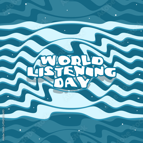 World Listening Day to celebrate on July 18th. Bold text that follows the water waves resulting from the drops.