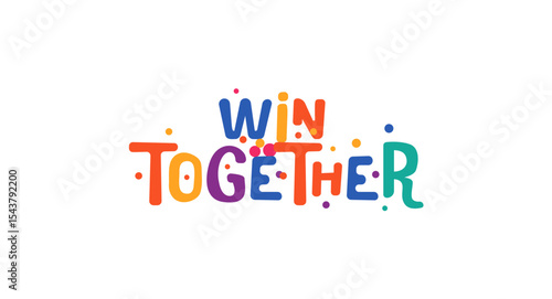 Win together teamwork quote in bold playful font. Ideal for team events, sports, startup culture or community celebration designs. Vector illustration.