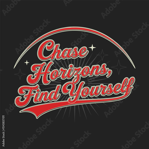 Vintage diner-inspired t shirt design with chase horizons quote in chrome lettering and bold cursive font for retro travel graphic apparel prints