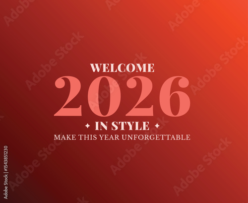Welcome 2026 In Style Make This Year Unforgettable