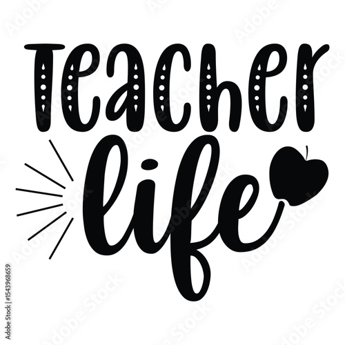 Teacher Life Quote Design For Busy School Educators