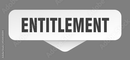 entitlement sticker. entitlement sign isolated on gray background