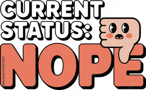 Current Status Nope Relatable Thumbs Down Emoji Graphic