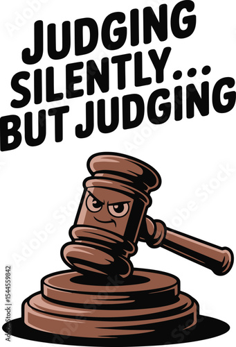 Silently Judging A Gavels Opinionated