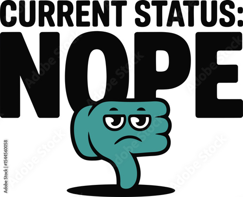 Current Status Nope Relatable Meme Graphic for Social Media