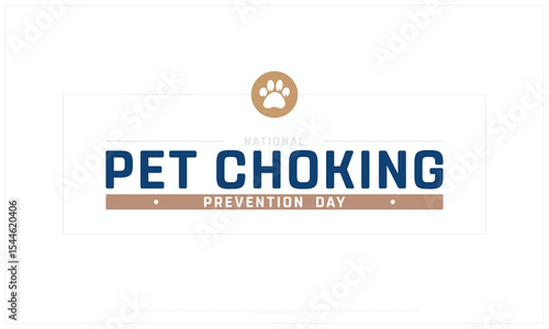 National Pet Choking Prevention Day on white background, Typographic Design of National Pet Choking Prevention Day, Vector Design of National Pet Choking Prevention Day, Pet Choking Prevention Day