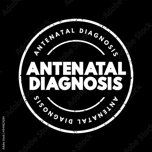 Antenatal Diagnosis is the number of available methods and techniques to control the development of the foetus before birth, text concept stamp