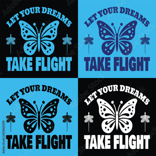 T-Shirt Design – Let Your Dreams Take Flight Butterfly Inspirational Graphic Quote