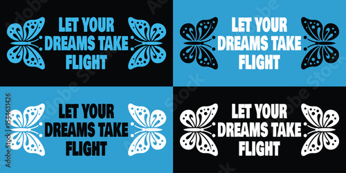 T-Shirt Design – Let Your Dreams Take Flight Butterfly Inspirational Graphic Quote