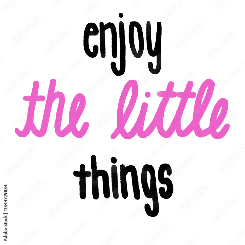 Inspirational phrase encouraging appreciation for small joys in life, featuring lively typography design in bright colors Inspirational phrase encouraging appreciation for small joys in life, featuring lively typography design in bright colors