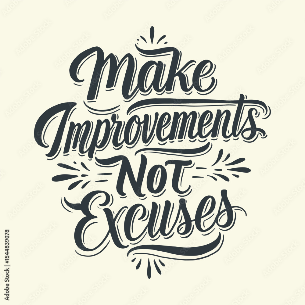 Fototapeta premium Motivational Quote 'Make Improvements Not Excuses' Vintage Calligraphy