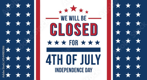 4th of July Closure Announcement Business Closed for Independence Day