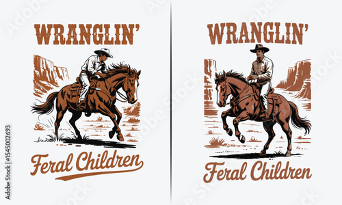 Vintage Western Cowboy Illustration with 'Wranglin' Feral Children' Text - Wild West, Rodeo, and Frontier Style Design