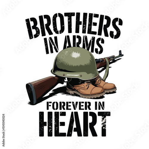 "Brothers in Arms forever in heart." Military tribute with helmet and rifle, honoring fallen heroes with a bold message