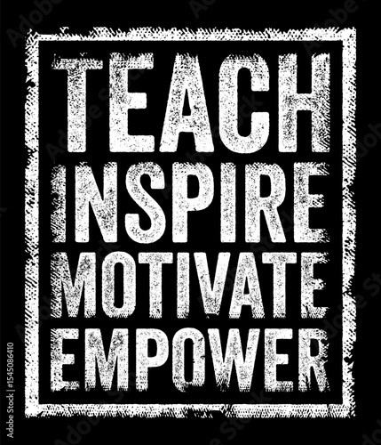 Teach Inspire Motivate Empower encompasses a holistic approach to guiding and supporting individuals in their personal and professional development, text concept stamp