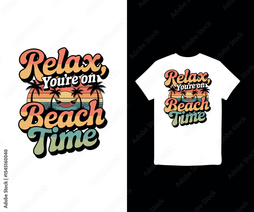 Obraz premium Relax, you’re on beach time , summer t-shirt design