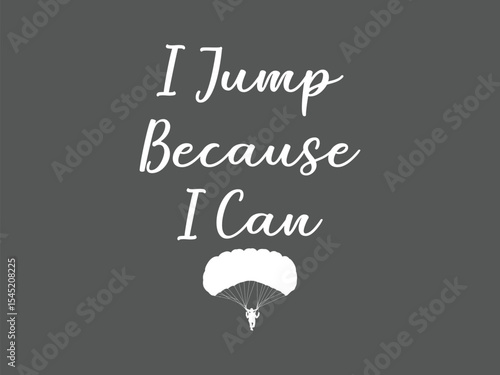 I jump because I can t shirt design powerful skydiving gift for daredevils