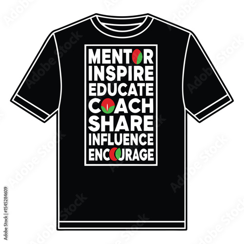 Inspirational tee shirt design emphasizing mentorship inspiration and encouragement in education and coaching