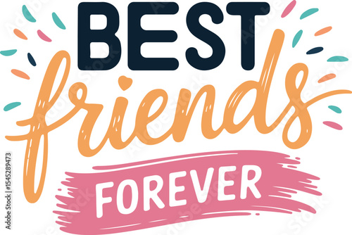 Best Friends Forever Typography Design with Colorful Decorative Elements