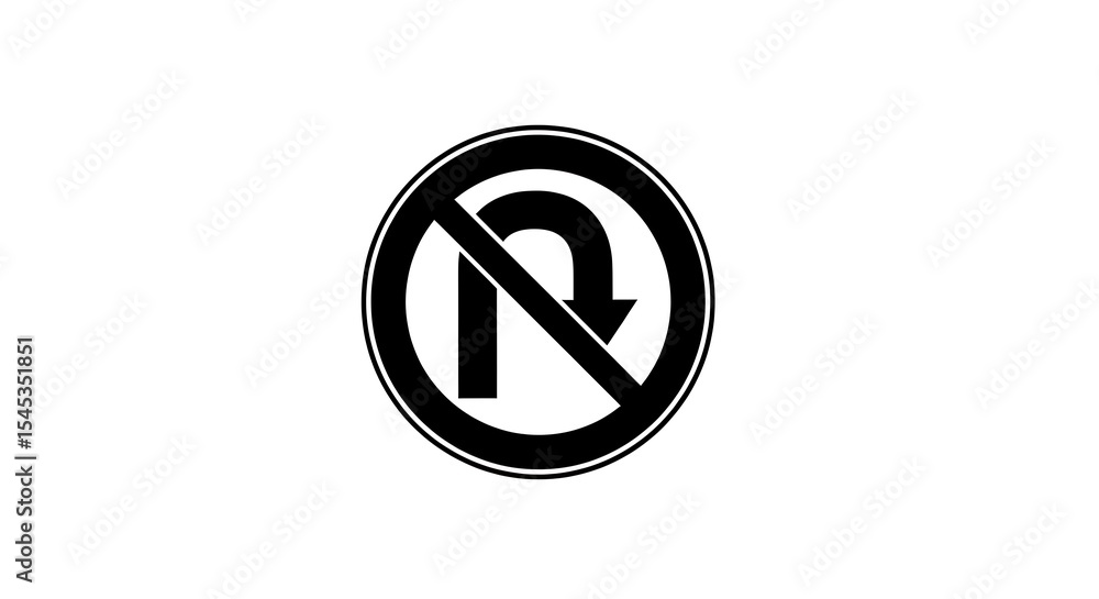 Fototapeta premium No U-turn Sign Traffic Restriction Black and White