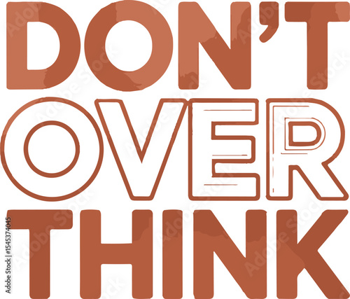Dont Overthink Watercolor Style Typography Burnt Orange Text Motivational Quote vector