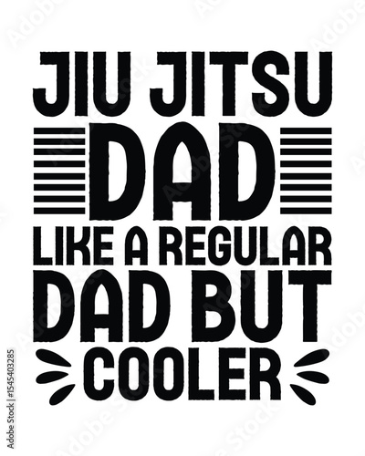 jiu jitsu dad like a regular dad but cooler- Yoga Day T Shirt Design, Hand drawn lettering and calligraphy, Cutting Cricut and Silhouette, svg file, poster, banner, flyer and mug.