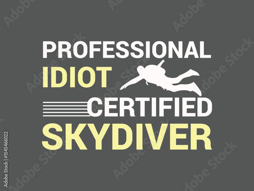 Certified skydiver tee design proud daredevil professional idiot