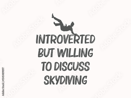 Introverted but willing to discuss skydiving t shirt funny gift for quiet thrill seekers