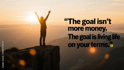 A man is standing on a mountain top with his arms raised in the air. The quote 