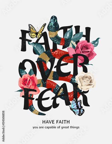 faith over fear slogan with snake and colorful flowers vector illustration