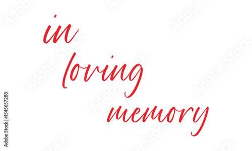 In loving memory handwritten typography lettering. Happy Valentines Day calligraphy inscription. Vector Illustration  .