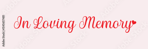 In loving memory handwritten typography lettering. Happy Valentines Day calligraphy inscription. Vector Illustration  .