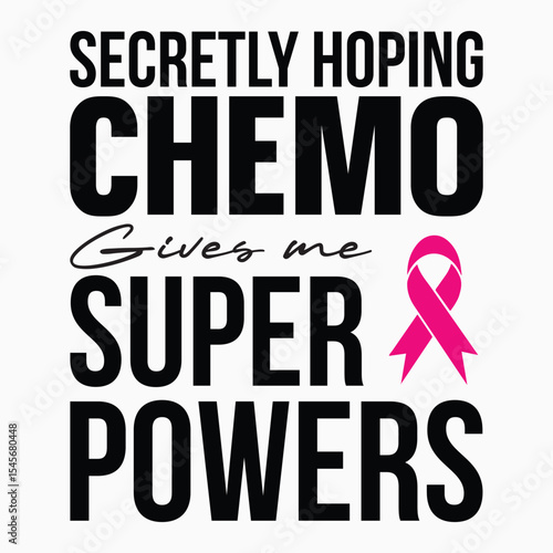 Secretly Hoping Chemo Gives Me Super Powers Retro SVG T shirt design vector sublimation PNG